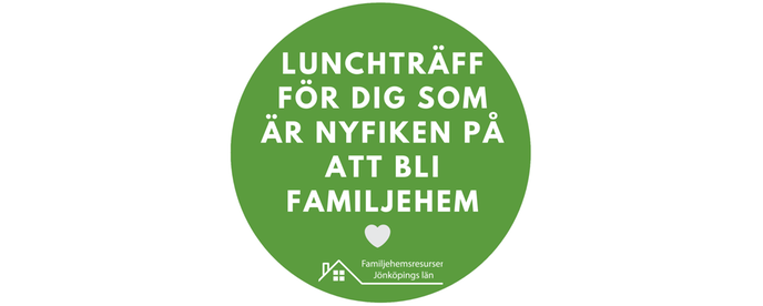 Bild som innehåller texten Lunchmöte för dig som vill bli familjehem