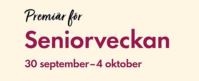 Bild med texten "Premiär för seniorveckan den 30 september till den 4 oktober".